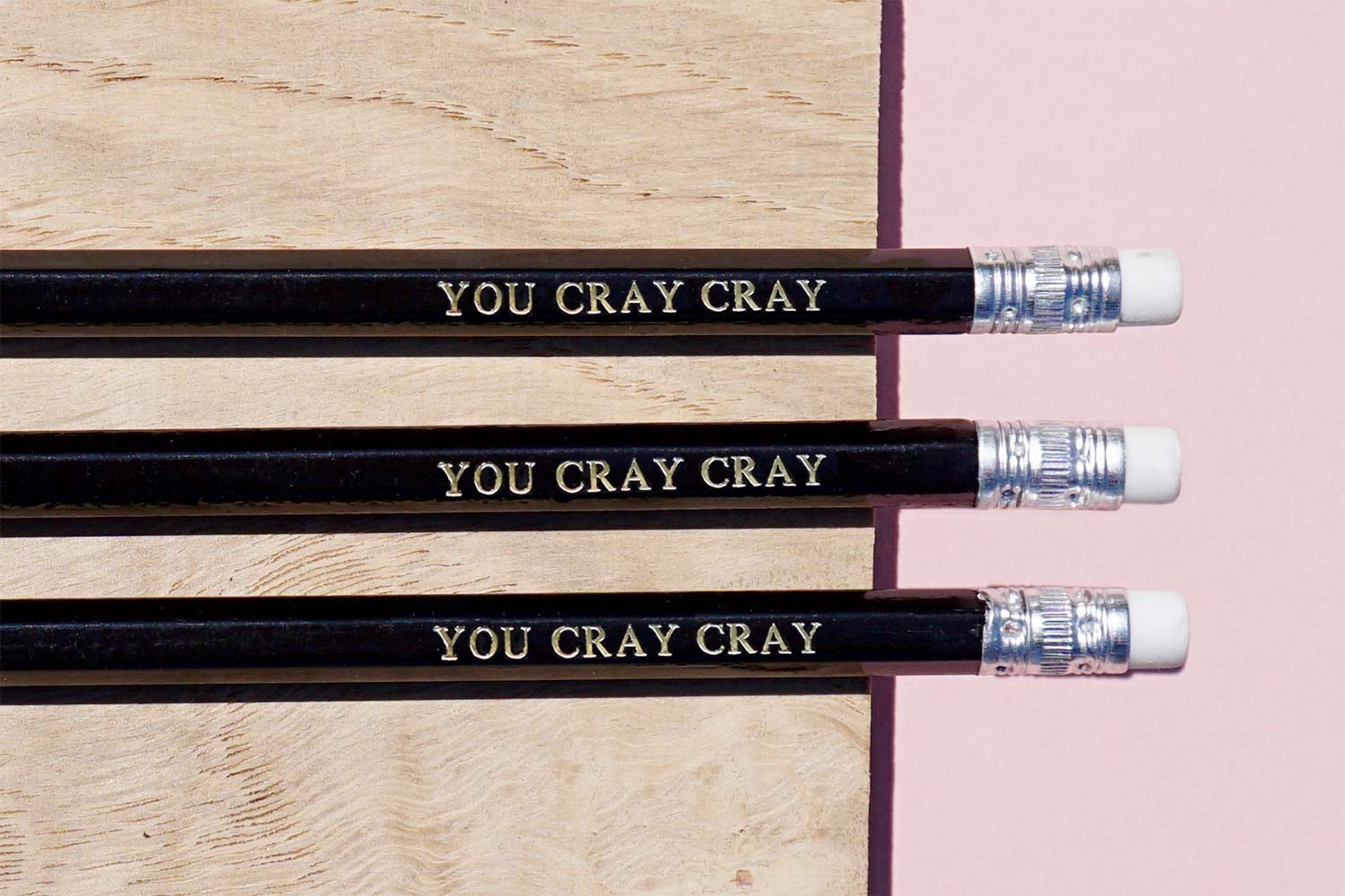 Customized pencils from Bookshell, with the quote 'You cray cray'